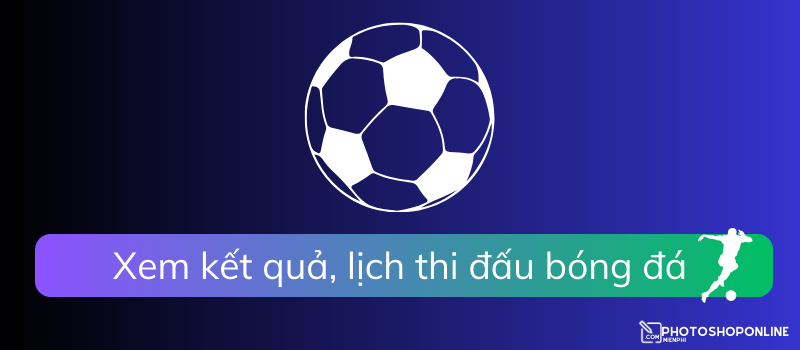 Xem kết quả, lịch thi đấu, xếp hạng bóng đá trực tiếp trên Google