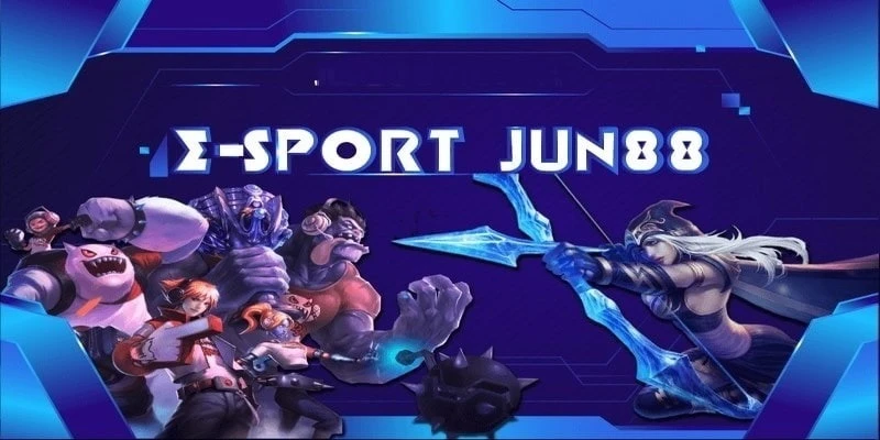 Jun88: Nền tảng cá cược Esports hàng đầu Việt Nam
